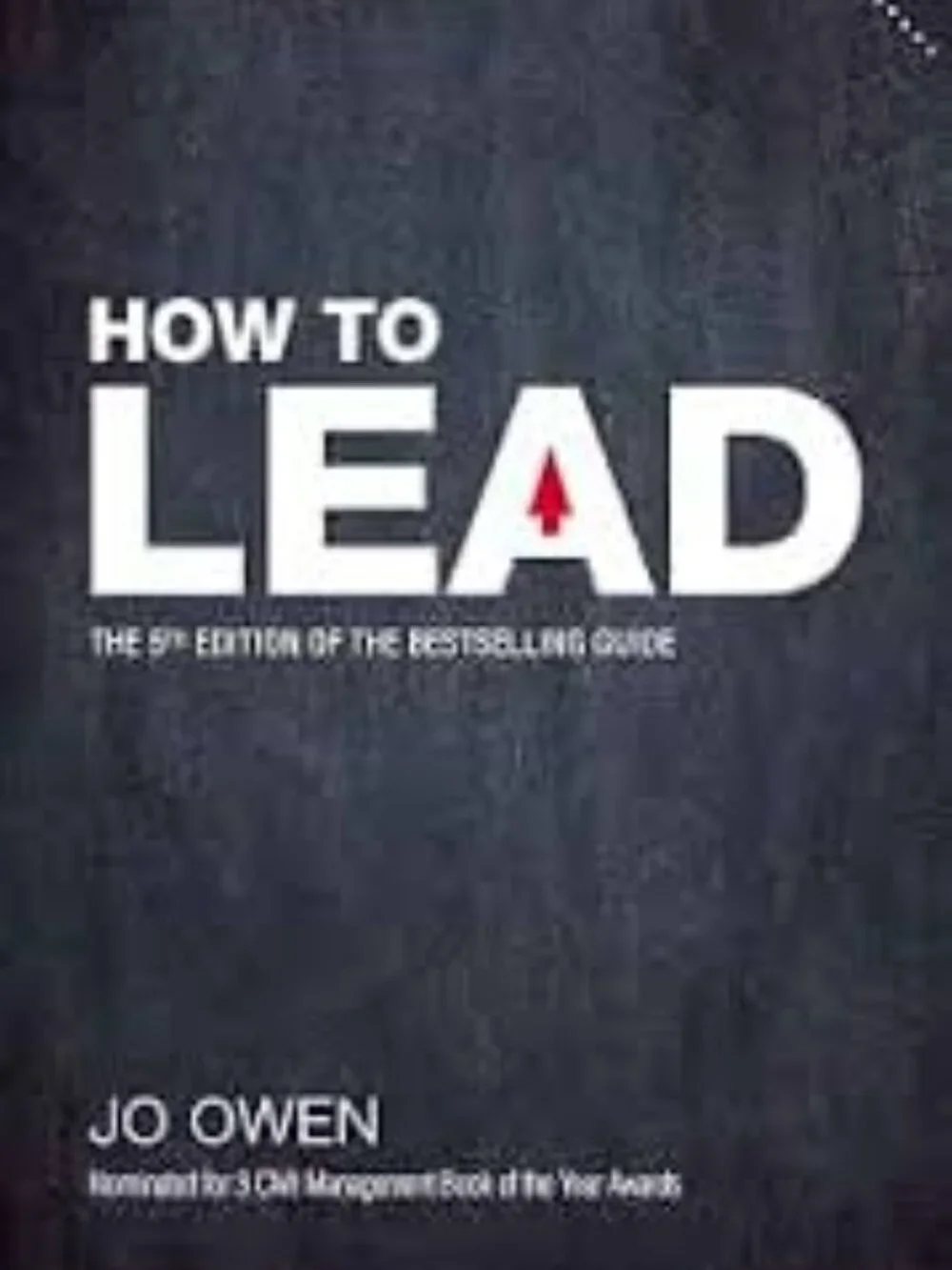 How to Lead: The 5th Edition of the bestselling guide-Paperback